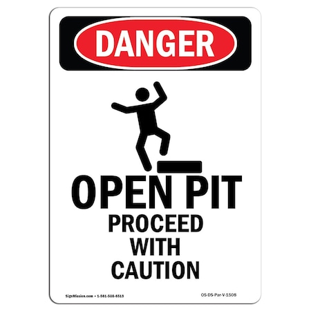 Signmission OSHA Danger Sign, Open Pit Proceed W/ Caution, 18in X 12in Rigid Plastic, 12" W, 18" H, Portrait OS-DS-P-1218-V-1508